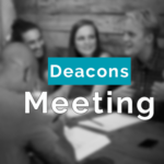 Deacons Meeting